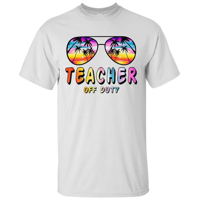 Teacher Off Duty Rainbow Sunglasses Palm Beach End Of School Tall T-Shirt