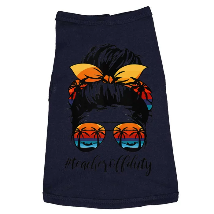 Teacher Off Duty Messy Bun Sunglasses Last Day Of School Tank Top Doggie Tank