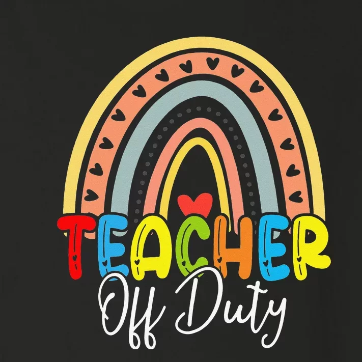 Teacher Off Duty Last Day Of School Rainbow Summer Toddler Long Sleeve Shirt