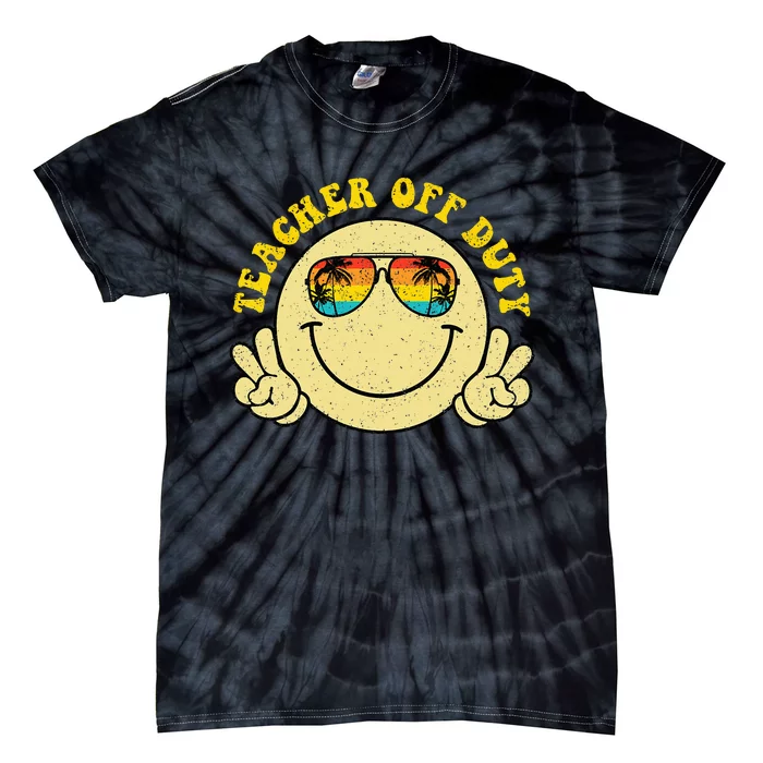 Teacher Off Duty Smile Face Retro Beach Last Day Of School Tie-Dye T-Shirt