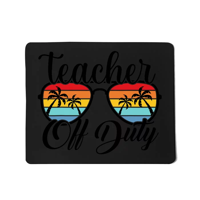 Teacher Off Duty Last Day Of School Summer Teacher Mode Off Mousepad