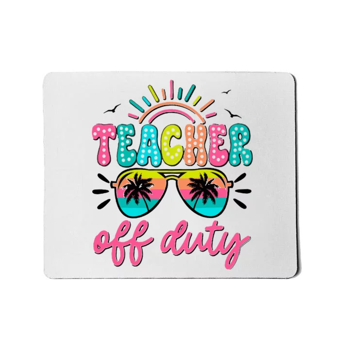 Teacher Off Duty Class Dismissed Mousepad