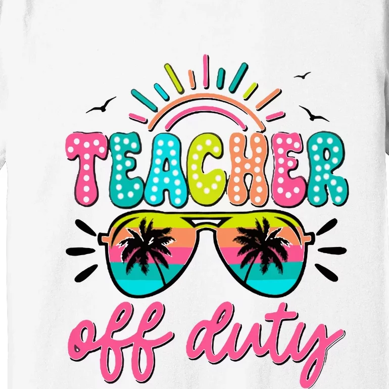 Teacher Off Duty Class Dismissed Premium T-Shirt