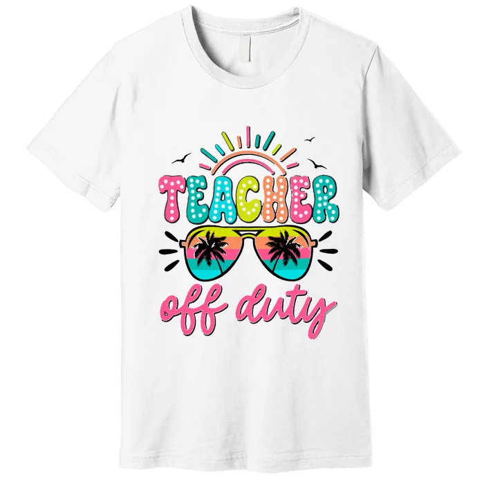 Teacher Off Duty Class Dismissed Premium T-Shirt