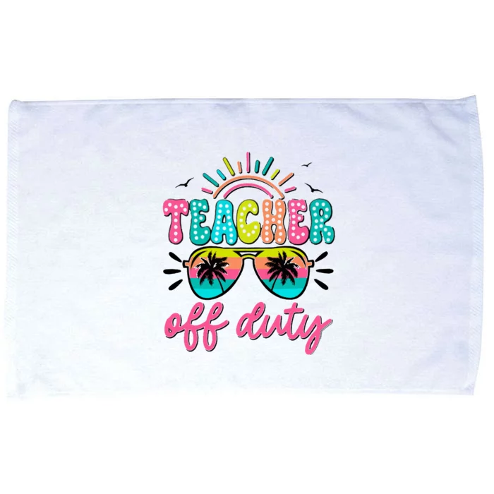 Teacher Off Duty Class Dismissed Microfiber Hand Towel