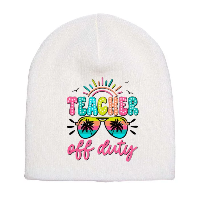 Teacher Off Duty Class Dismissed Short Acrylic Beanie