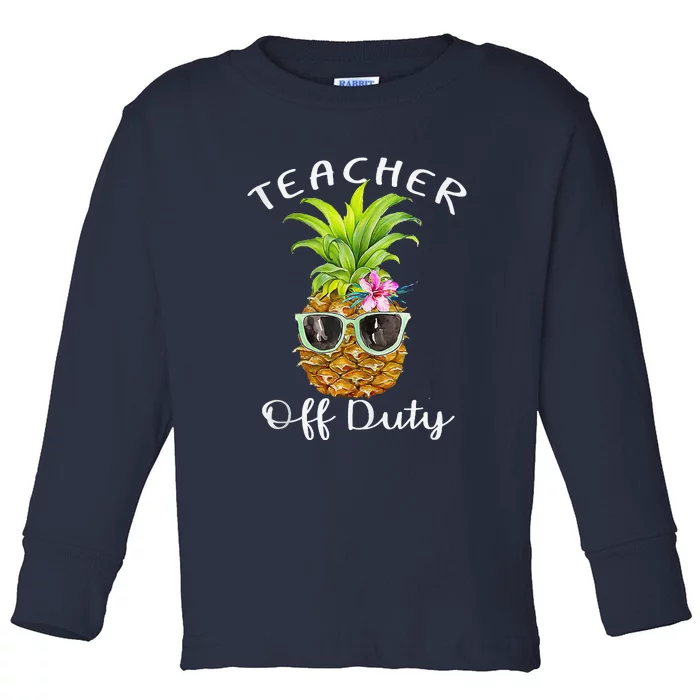 Teacher Off Duty End Of School Toddler Long Sleeve Shirt