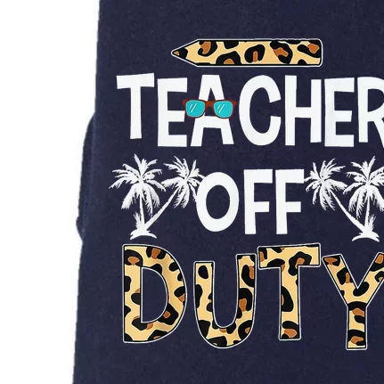 Teacher Off Duty Happy Last Day Of School Teacher Summer Doggie 3-End Fleece Hoodie