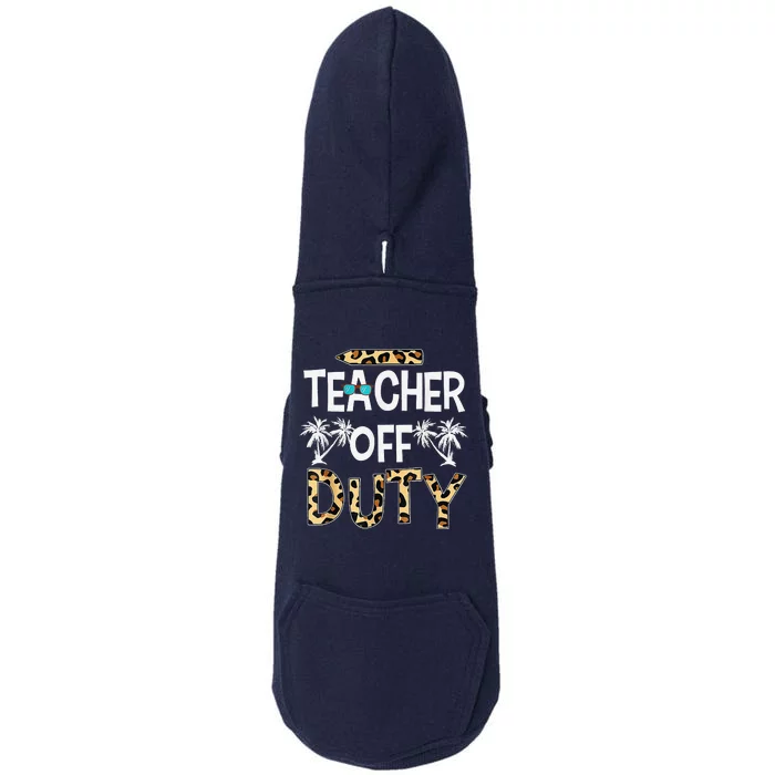 Teacher Off Duty Happy Last Day Of School Teacher Summer Doggie 3-End Fleece Hoodie