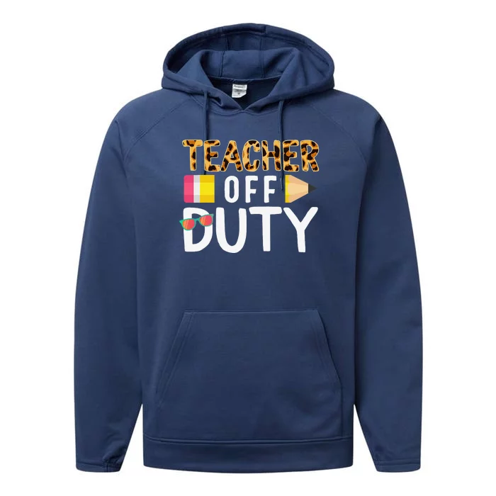 Teacher Off Duty Happy Last Day Of School Teacher Summer Performance Fleece Hoodie