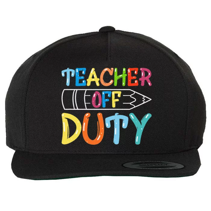 Teacher Off Duty Happy Last Day Of School Teacher Summer Wool Snapback Cap