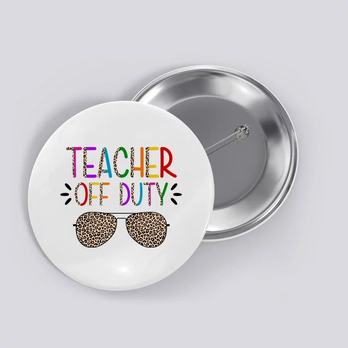 Teacher Off Duty Summer Break Cheetah Button