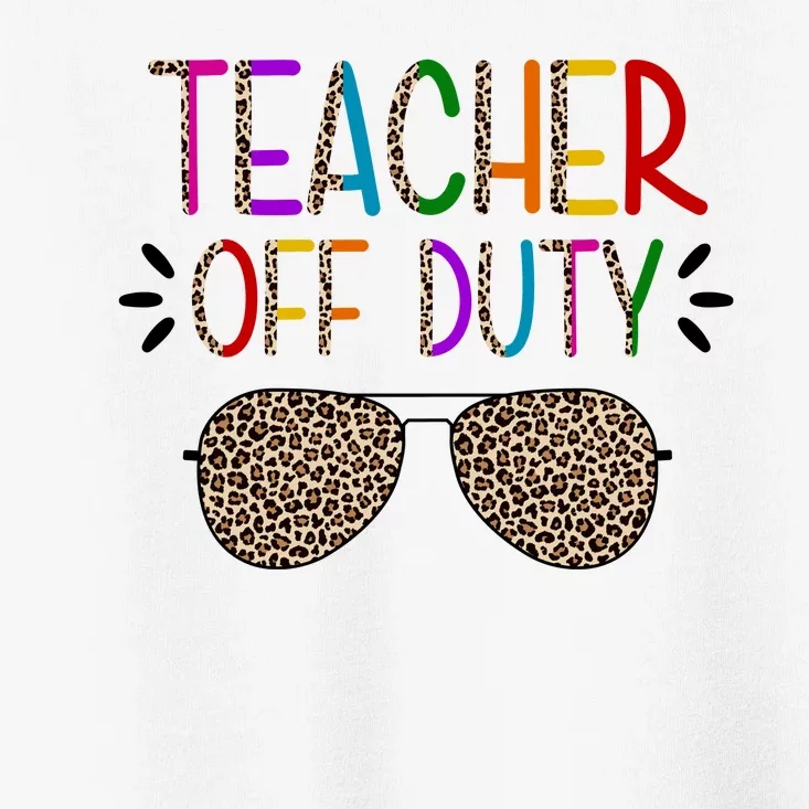 Teacher Off Duty Summer Break Cheetah Toddler T-Shirt