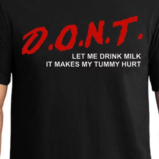 The Original DonT Let Me Drink Milk It Makes My Tummy Hurt Pajama Set