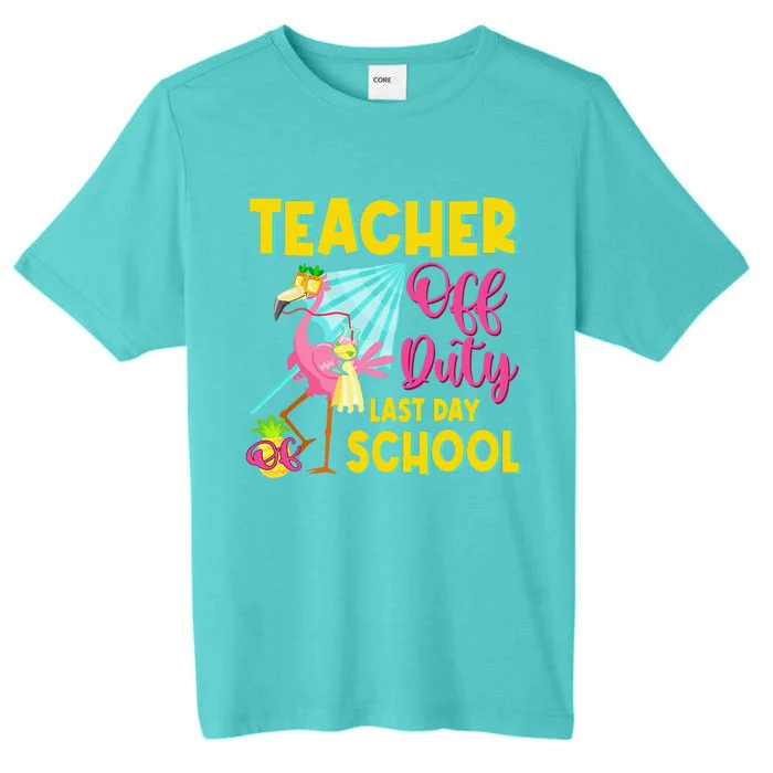 Teacher Off Duty Last Day Of School Flamingo Summer Teacher ChromaSoft Performance T-Shirt