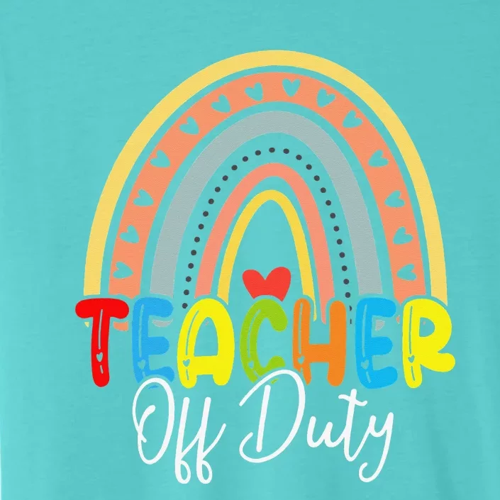 Teacher Off Duty Last Day Of School Rainbow Summer ChromaSoft Performance T-Shirt