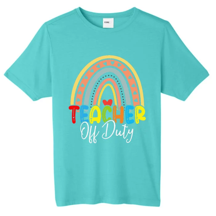 Teacher Off Duty Last Day Of School Rainbow Summer ChromaSoft Performance T-Shirt