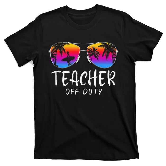 Teacher Off Duty Hello Summer Rainbow Sunglasses Teacher T-Shirt