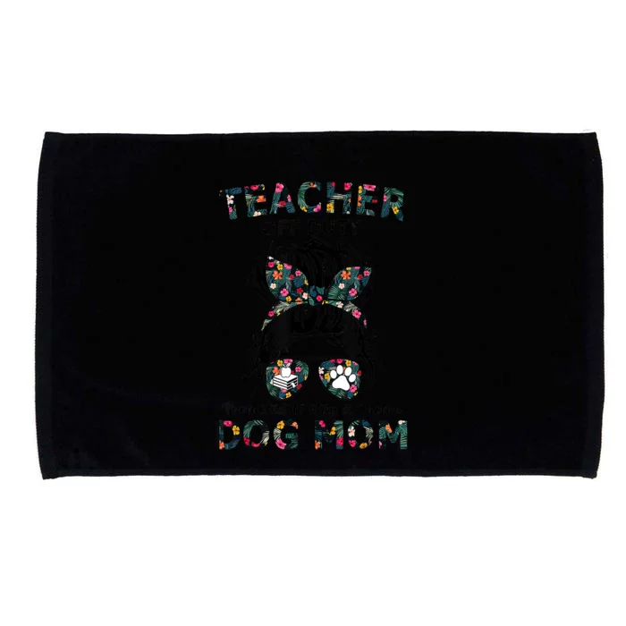 Teacher Off Duty Promoted To Stay At Home Dog Mom Microfiber Hand Towel