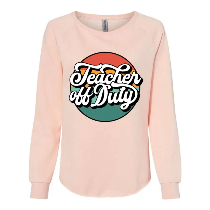 Teacher Off Duty Womens California Wash Sweatshirt