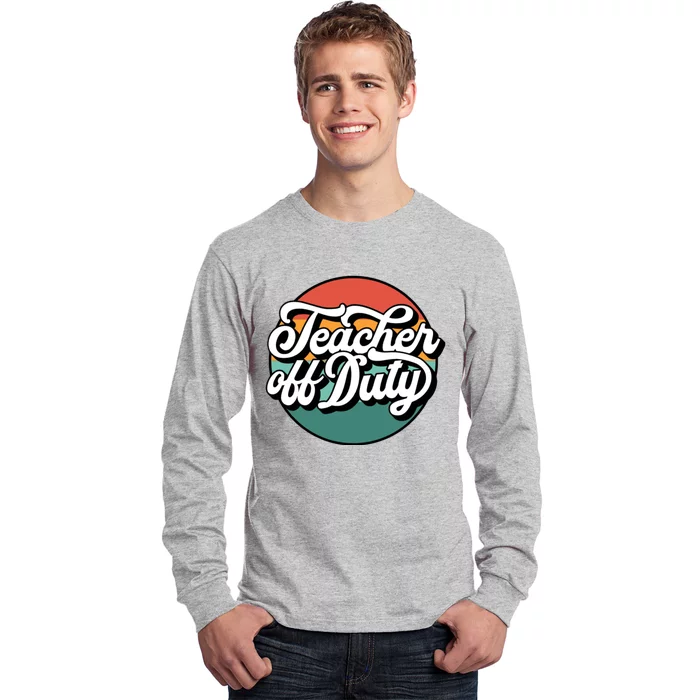 Teacher Off Duty Long Sleeve Shirt