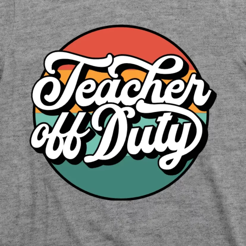 Teacher Off Duty T-Shirt