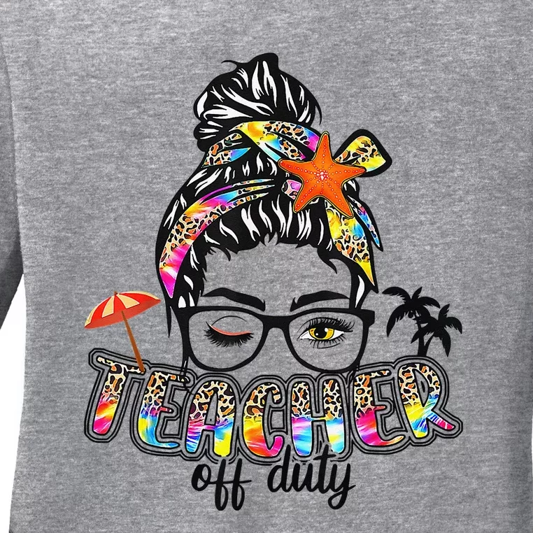 Teacher Off Duty Happy Last Day Of School Messy Bun Ladies Long Sleeve Shirt