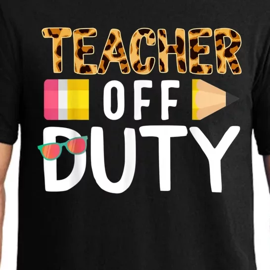 Teacher Off Duty Happy Last Day Of School Teacher Summer Pajama Set