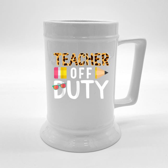 Teacher Off Duty Happy Last Day Of School Teacher Summer Front & Back Beer Stein