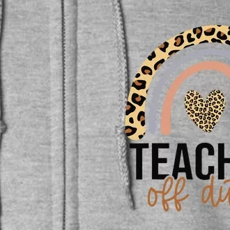 Teacher Off Duty Rainbow Last Day Of School Teacher Full Zip Hoodie