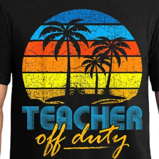 Teacher Off Duty Happy Last Day Of School Teacher Summer Pajama Set