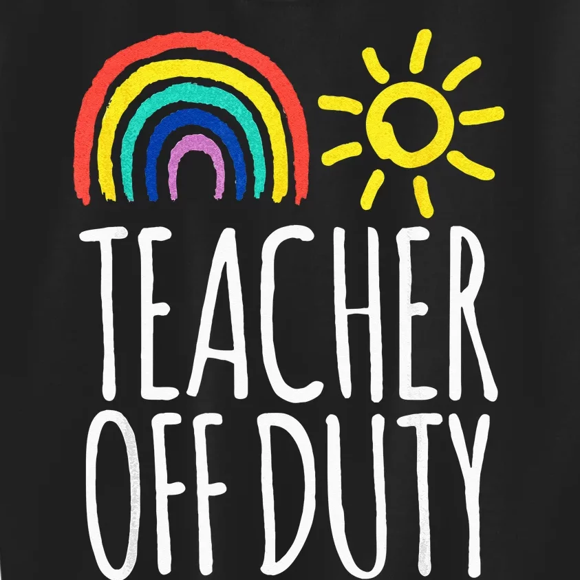 Teacher Off Duty Last Day Of School Teacher Summer Kids Sweatshirt