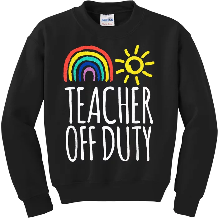 Teacher Off Duty Last Day Of School Teacher Summer Kids Sweatshirt