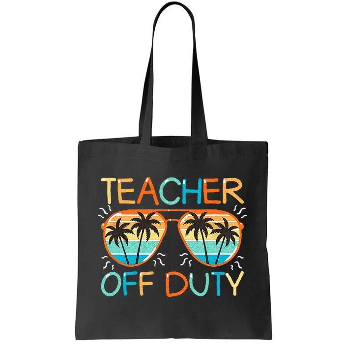 Teacher Off Duty Last Day Of School Teacher Summer Tote Bag