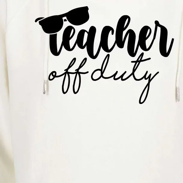 Teacher Off Duty Summer Break Womens Funnel Neck Pullover Hood