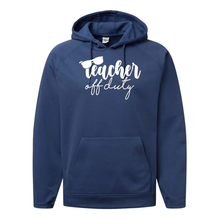 Teacher Off Duty Summer Break Performance Fleece Hoodie