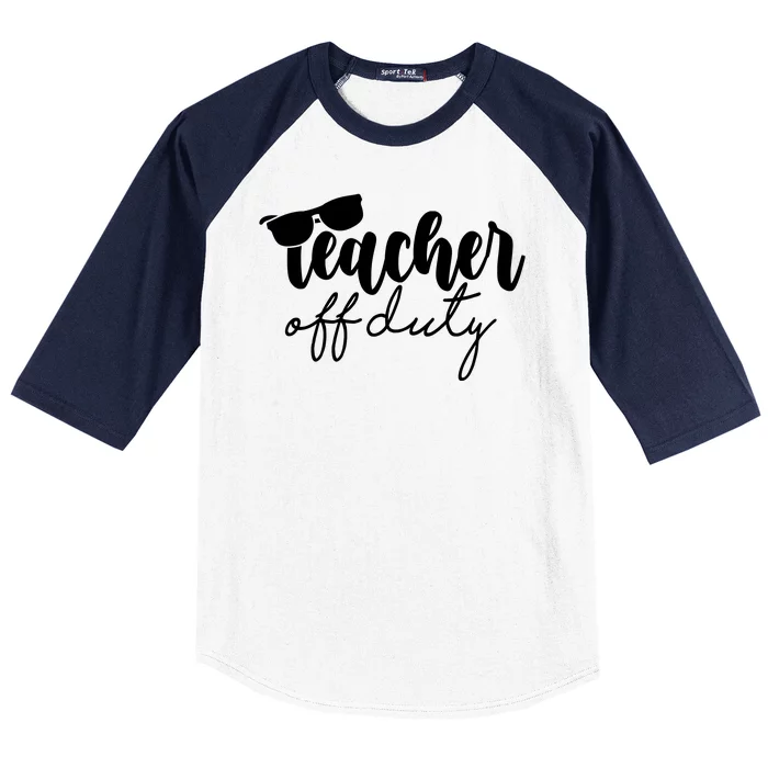 Teacher Off Duty Summer Break Baseball Sleeve Shirt