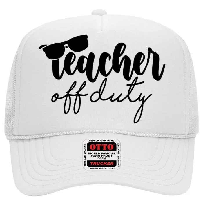 Teacher Off Duty Summer Break High Crown Mesh Trucker Hat