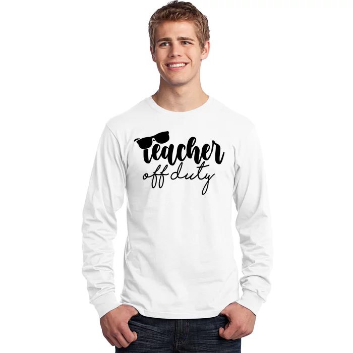 Teacher Off Duty Summer Break Long Sleeve Shirt