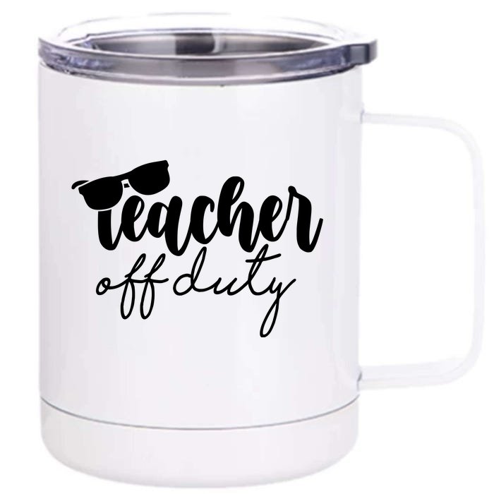 Teacher Off Duty Summer Break Front & Back 12oz Stainless Steel Tumbler Cup