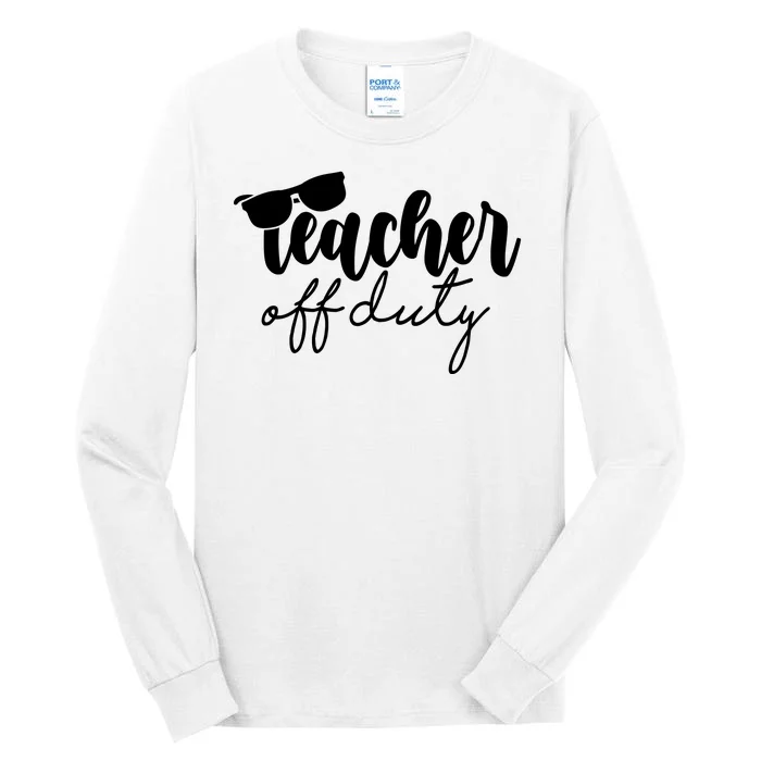 Teacher Off Duty Summer Break Tall Long Sleeve T-Shirt