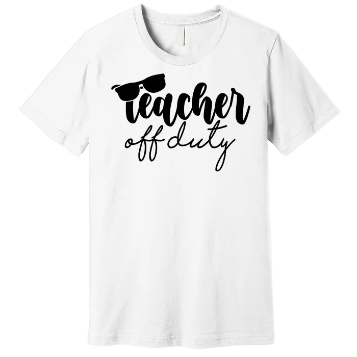 Teacher Off Duty Summer Break Premium T-Shirt