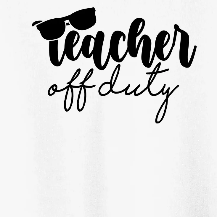 Teacher Off Duty Summer Break Toddler T-Shirt