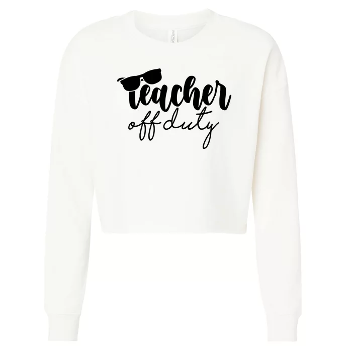 Teacher Off Duty Summer Break Cropped Pullover Crew