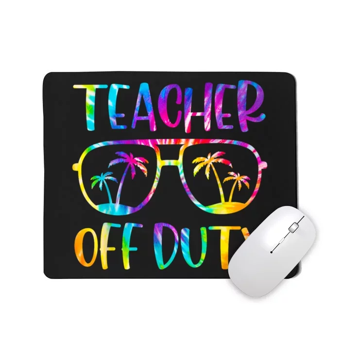 Teacher Off Duty Summer Last Day Of School Tie Dye Glasses Mousepad