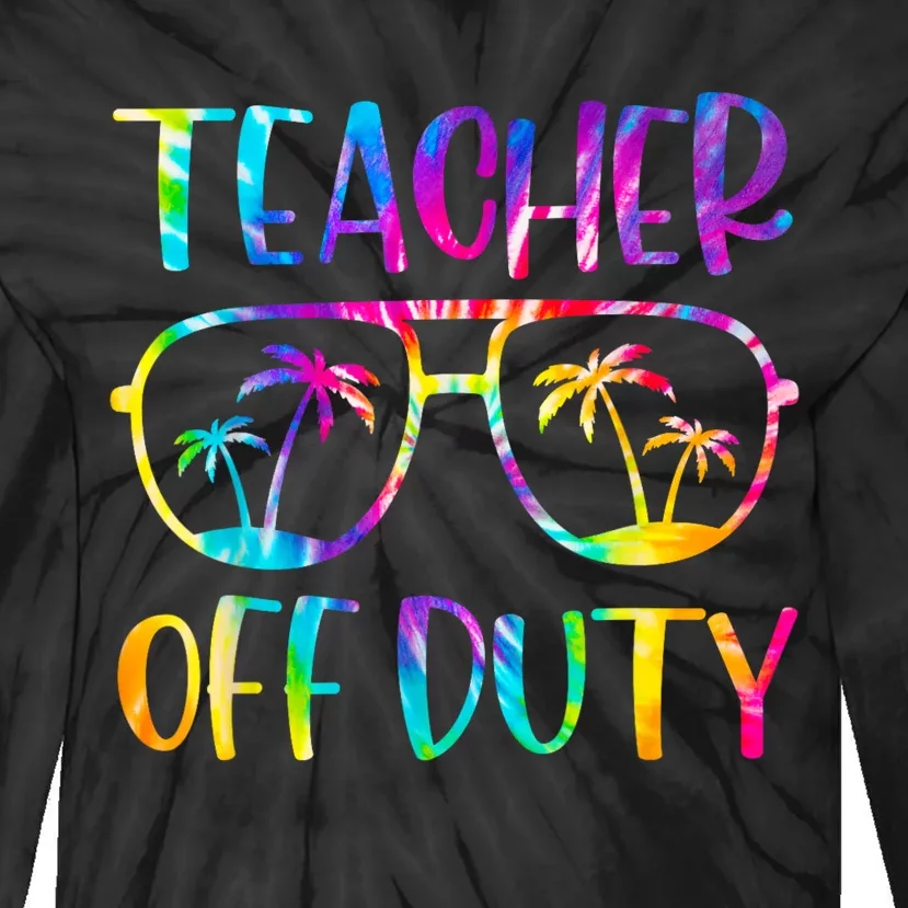 Teacher Off Duty Summer Last Day Of School Tie Dye Glasses Tie-Dye Long Sleeve Shirt