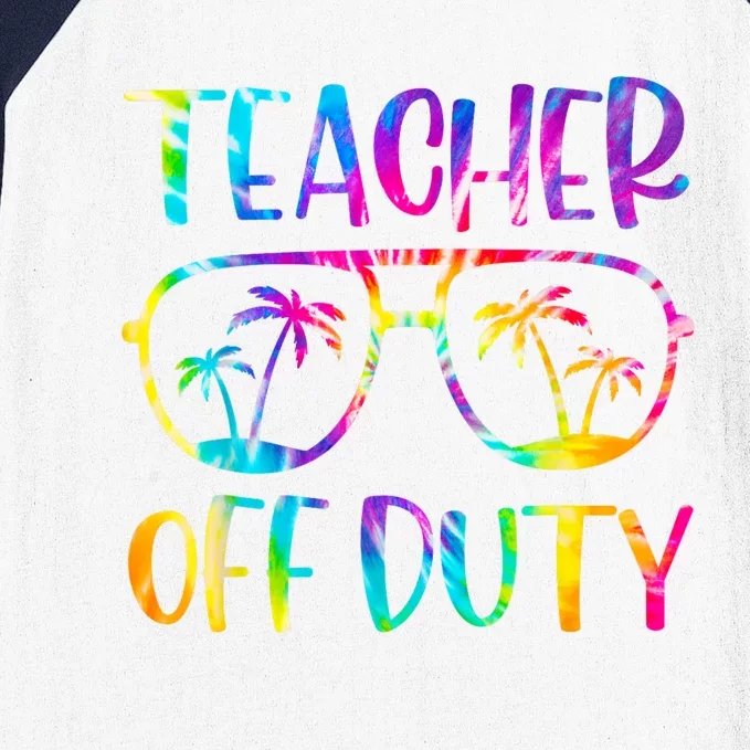 Teacher Off Duty Summer Last Day Of School Tie Dye Glasses Baseball Sleeve Shirt