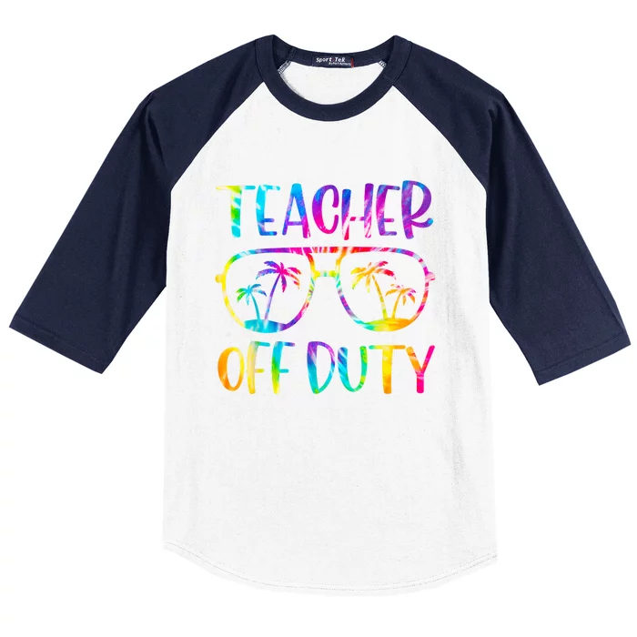 Teacher Off Duty Summer Last Day Of School Tie Dye Glasses Baseball Sleeve Shirt