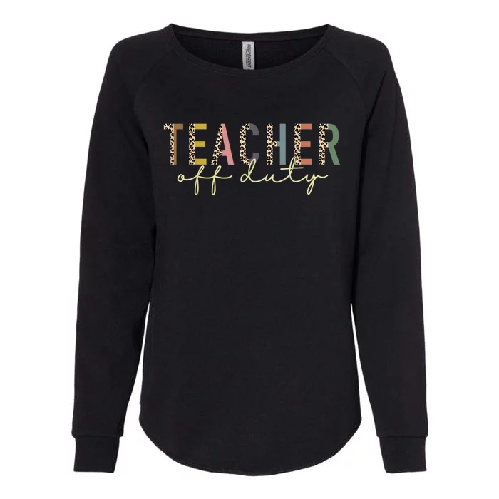 Teacher Off Duty Leopard Last Day Of School Teacher Summer Womens California Wash Sweatshirt