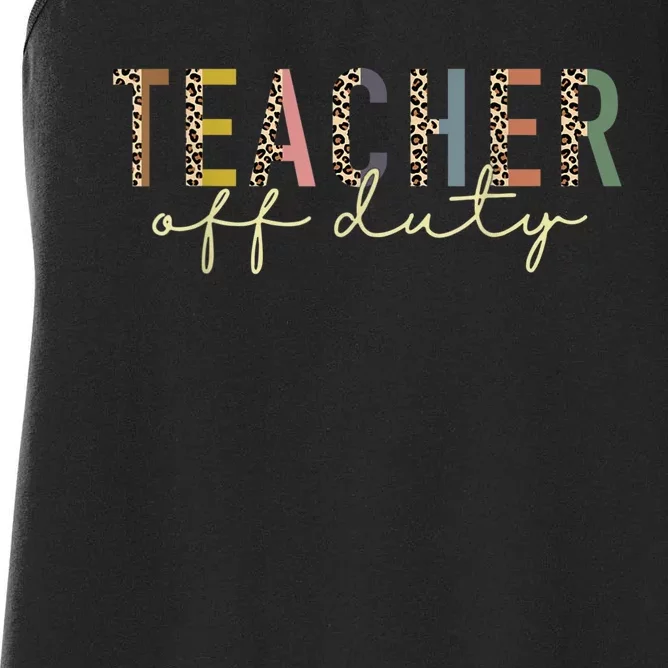 Teacher Off Duty Leopard Last Day Of School Teacher Summer Women's Racerback Tank